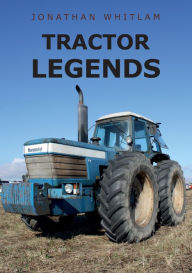Title: Tractor Legends, Author: Jonathan Whitlam