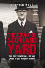 The Count of Scotland Yard: The Controversial Life and Cases of DCS Herbert Hannam
