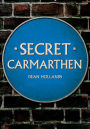 Secret Carmarthen