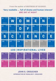 Title: Women of Science: 100 Inspirational Lives, Author: John S. Croucher