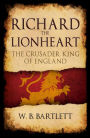 Richard the Lionheart: The Crusader King of England