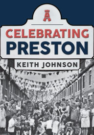 Title: Celebrating Preston, Author: Keith Johnson