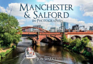 Title: Manchester & Salford in Photographs, Author: Jon Sparks