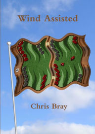 Title: Wind Assisted, Author: Chris Bray