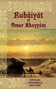 Rubáiyát of Omar Khayyám: Special Facsimile Edition
