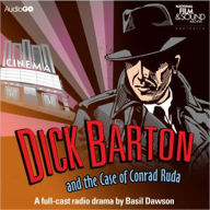 Dick Barton and the Case of Conrad Ruda: A BBC Full-Cast Radio Drama