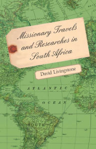 Missionary Travels And Researches In South Africa