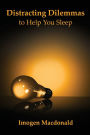 Distracting Dilemmas To Help You Sleep
