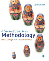 Title: A Student's Guide to Methodology / Edition 3, Author: Peter Clough