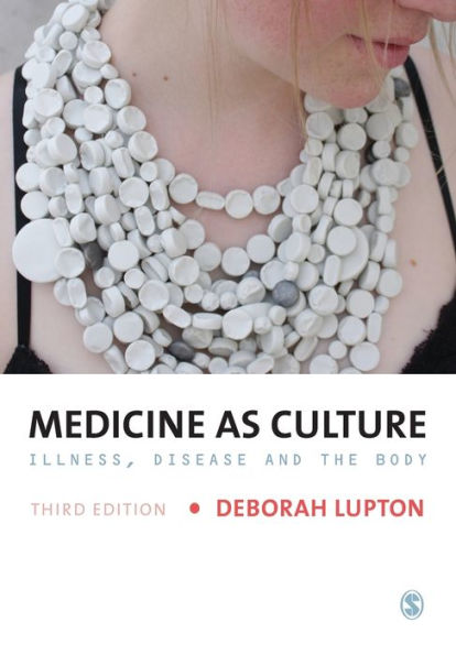 Medicine as Culture: Illness, Disease and the Body / Edition 3