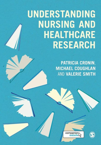 Understanding Nursing and Healthcare Research / Edition 1