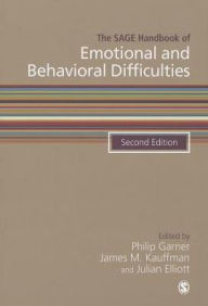 Title: The SAGE Handbook of Emotional and Behavioral Difficulties / Edition 2, Author: Philip Garner
