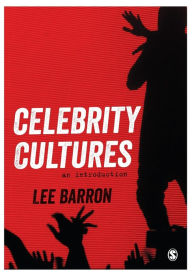 Title: Celebrity Cultures: An Introduction / Edition 1, Author: Lee Barron