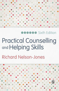 Title: Practical Counselling and Helping Skills: Text and Activities for the Lifeskills Counselling Model, Author: Richard Nelson-Jones