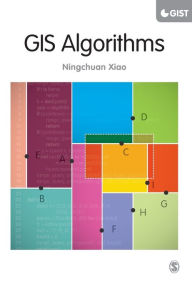 Title: GIS Algorithms / Edition 1, Author: Ningchuan Xiao