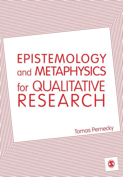 Epistemology and Metaphysics for Qualitative Research