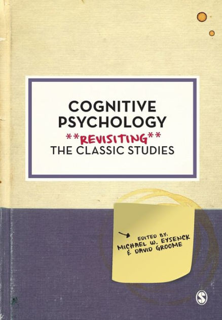 Cognitive Psychology: Revisiting The Classic Studies / Edition 1 By ...