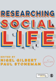 Title: Researching Social Life / Edition 4, Author: Nigel Gilbert