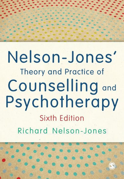 Nelson-Jones' Theory and Practice of Counselling and Psychotherapy / Edition 6