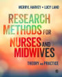 Research Methods for Nurses and Midwives: Theory and Practice