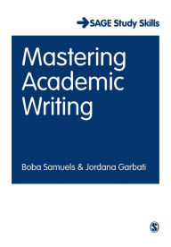 Title: Mastering Academic Writing / Edition 1, Author: Boba Samuels