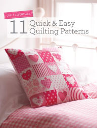 Title: Quilt Essentials: 11 Quick & Easy Quilting Patterns, Author: Various Contributors