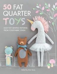 Title: 50 Fat Quarter Toys: Easy toy sewing patterns from your fabric stash, Author: Ame Verso