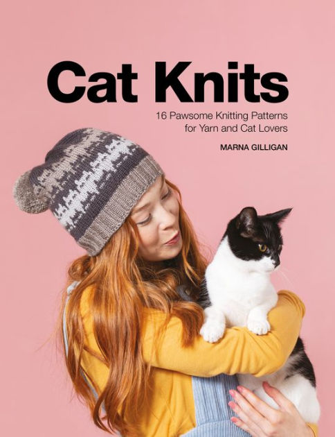 Cat Knits: 16 Pawsome Knitting Patterns for Yarn and Cat Lovers|Paperback