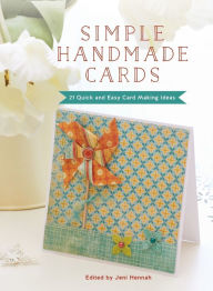 Title: Simple Handmade Cards: 21 Quick and Easy Making Ideas, Author: Jeni Hennah