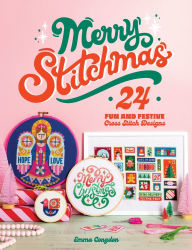 Title: Merry Stitchmas: 24 fun and festive cross stitch designs, Author: Emma Congdon