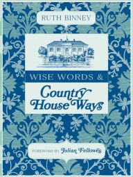 Wise Words and Country House Ways