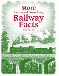 More Amazing & Extraordinary Railway Facts