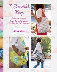 Title: 3 Beautiful Bags: Exclusive extract from the forthcoming A Bag for All Reasons, Author: Lisa Lam