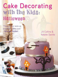 Title: Cake Decorating with the Kids: Halloween, Author: Jill Collins