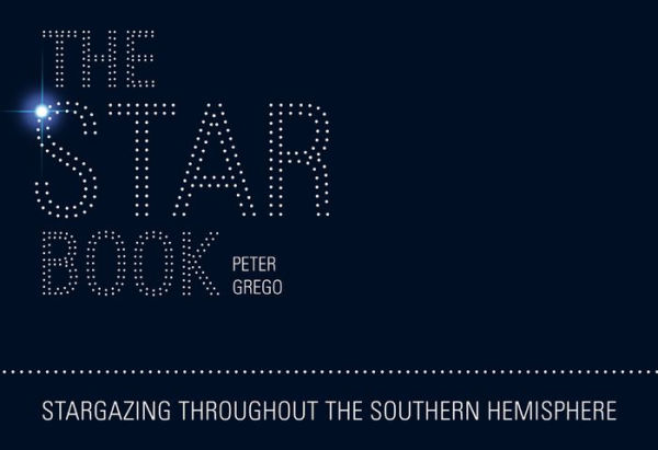 The Star Book: Stargazing Throughout the Seasons in the Southern Hemisphere
