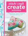 Stitch, Craft, Create - Weddings: 17 beautiful craft projects for your special day