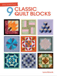 Title: 9 Classic Quilt Blocks, Author: Lynne Edwards