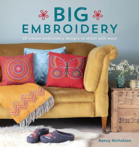 Big Embroidery: 20 Crewel Embroidery Designs to Stitch with Wool