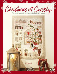 Title: Christmas at Cowslip: Patchwork and quilting projects for the festive season, Author: Jo Colwill