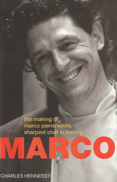 Marco Pierre White: Making of Marco Pierre White,Sharpest Chef in History