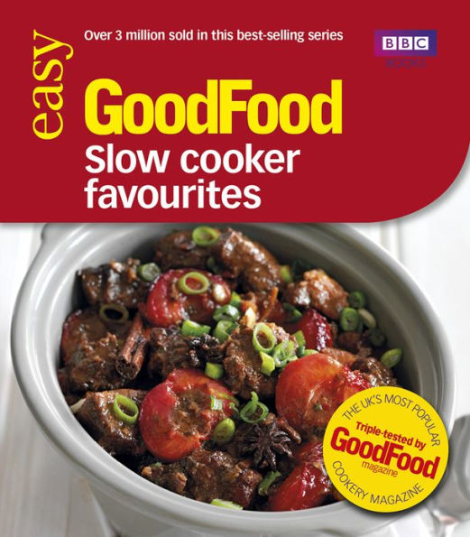 Good Food: Slow Cooker Favourites: Triple-tested Recipes