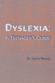 Title: Dyslexia: A Teenager's Guide, Author: Sylvia Moody