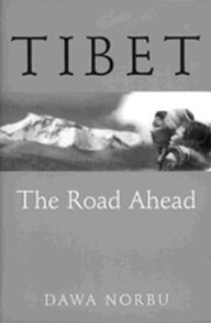 Title: Tibet: The Road Ahead, Author: Dawa Norbu
