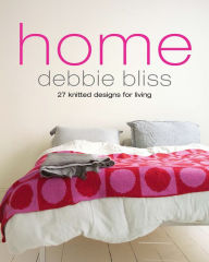 Title: Home: 27 knitted designs for living, Author: Debbie Bliss