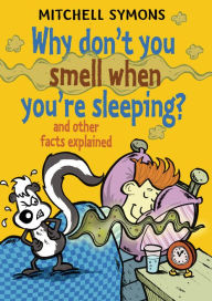 Title: Why Don't You Smell When You're Sleeping?, Author: Mitchell Symons