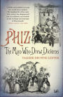 Phiz: The Man Who Drew Dickens
