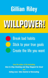 Title: Willpower!: How to Master Self-control, Author: Gillian Riley