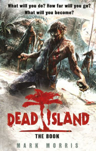 Title: Dead Island, Author: Mark Morris