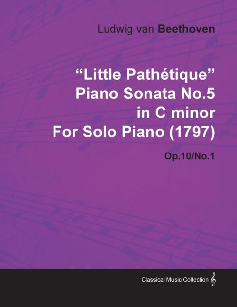 "Little Pathï¿½tique" Piano Sonata No.5 In C Minor By Ludwig Van ...