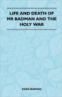 Life and Death of MR Badman and the Holy War